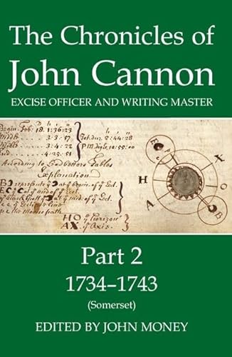 The Chronicles of John Cannon, Excise Officer and Writing Master: 1734-1743 (Somerset)