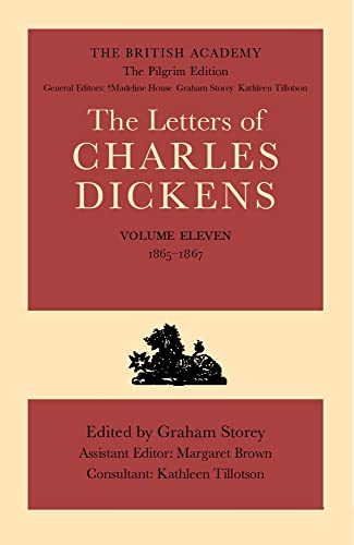 The British Academy/The Pilgrim Edition of the Letters of Charles Dickens: Volume 11: 1865-1867 (Dickens: Letters Pilgrim Edition)