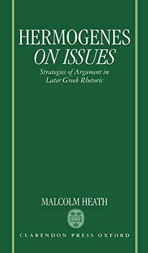 Hermogenes On Issues: Strategies of Argument in Later Greek Rhetoric