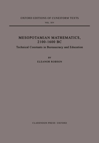 Mesopotamian Mathematics 2100-1600 BC: Technical Constants in Bureaucracy and Education
