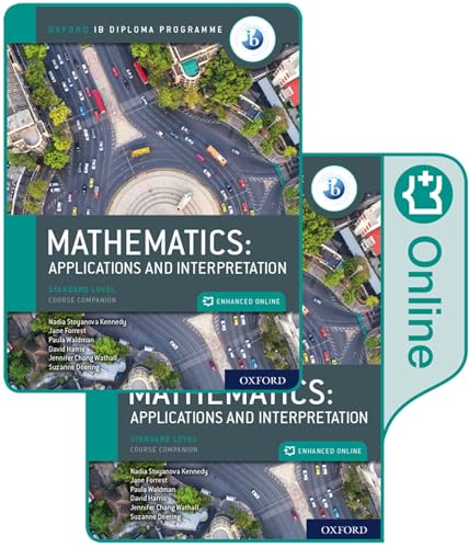 Oxford IB Diploma Programme IB Mathematics: applications and interpretation, Standard Level, Print and Enhanced Online Course Book Pack