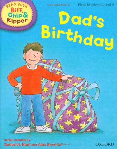 Oxford Reading Tree Read With Biff, Chip, and Kipper: First Stories: Level 2: Dad's Birthday