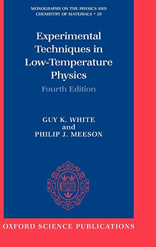 Experimental Techniques in Low-Temperature Physics: Fourth Edition: 59 (Monographs on the Physics and Chemistry of Materials)