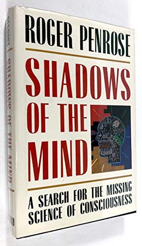 Shadows of the Mind: Search for the Missing Science of Consciousness