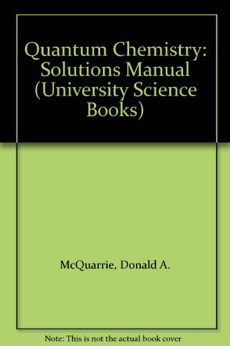 Quantum Chemistry: Solutions Manual (University Science Books)