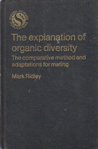 The Explanation of Organic Diversity: The Comparative Method and Adaptations for Mating (Oxford Science Publications)