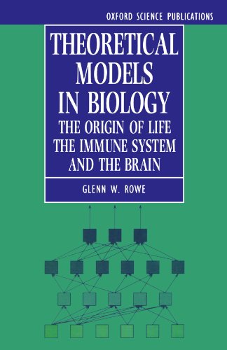 Theoretical Models in Biology: The Origin of Life, the Immune System, and the Brain