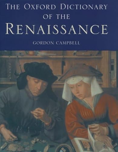 The Oxford Dictionary of the Renaissance: Print and e-reference editions available