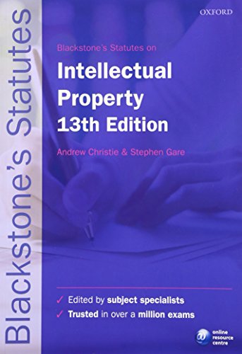 Blackstone's Statutes on Intellectual Property (Blackstone's Statute Series)
