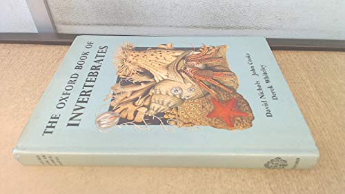 The Oxford Book of Invertebrates: Protozoa, Sponges, Coelenterates Worms, Molluscs, Echinoderms and Arthropods