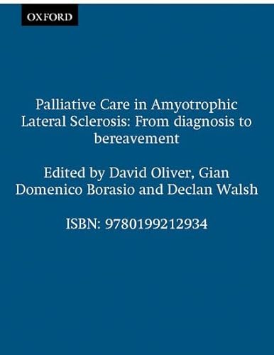 Palliative Care in Amyotrophic Lateral Sclerosis: From diagnosis to bereavement
