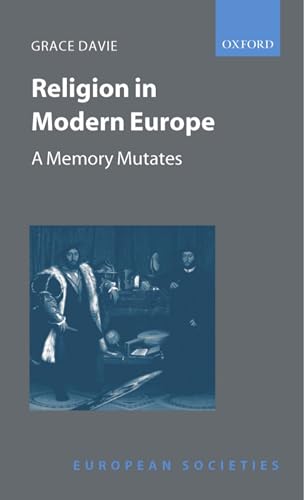 Religion in Modern Europe: A Memory Mutates (European Societies)