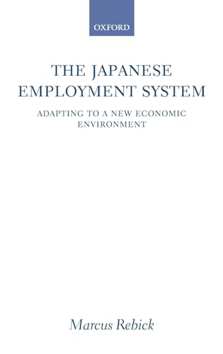 The Japanese Employment System: Adapting to a New Economic Environment