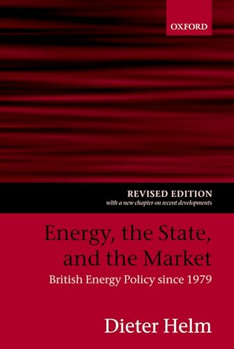 Energy, The State, And The Market: British Energy Policy since 1979