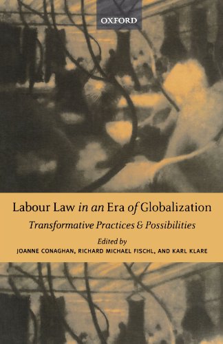 Labour Law in an Era of Globalization: Transformative Practices and Possibilities