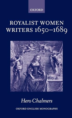 Royalist Women Writers, 1650-1689 (Oxford English Monographs)
