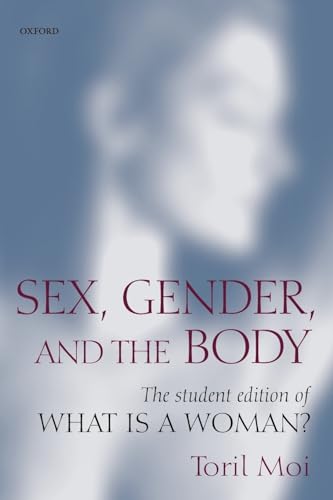 Sex, Gender, And The Body: The Student Edition of What Is a Woman?