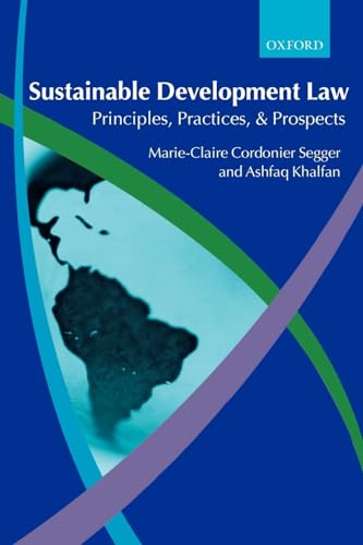 Sustainable Development Law: Principles, Practices, and Prospects