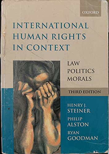 International Human Rights in Context: Law, Politics, Morals