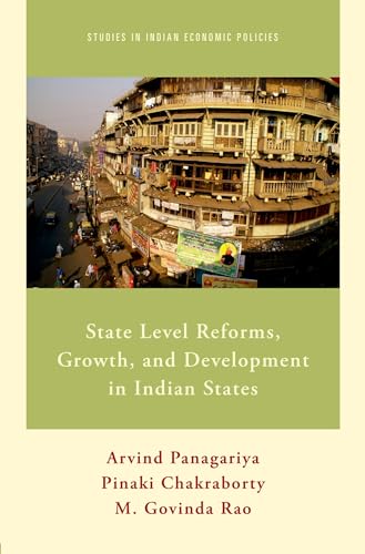 State Level Reforms, Growth, and Development in Indian States (Studies in Indian Economic Policies)