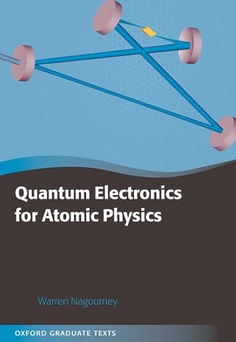 Quantum Electronics for Atomic Physics (Oxford Graduate Texts)