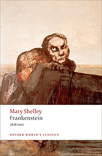Frankenstein or `The Modern Prometheus': The 1818 Text (Oxford World's Classics)