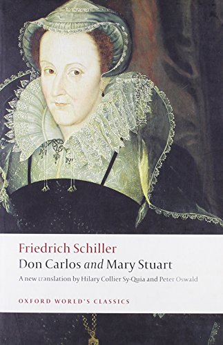 Don Carlos and Mary Stuart (Oxford World's Classics)