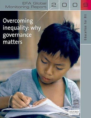 Education for All Global Monitoring Report 2009: Overcoming inequality- why governance matters