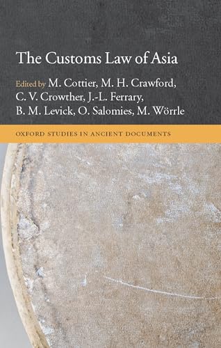 The Customs Law of Asia (Oxford Studies in Ancient Documents)