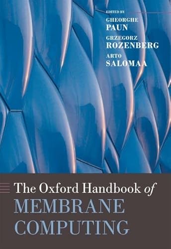 The Oxford Handbook of Membrane Computing (Oxford Handbooks)