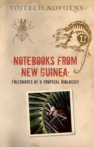Notebooks from New Guinea: Field Notes of a Tropical Biologist