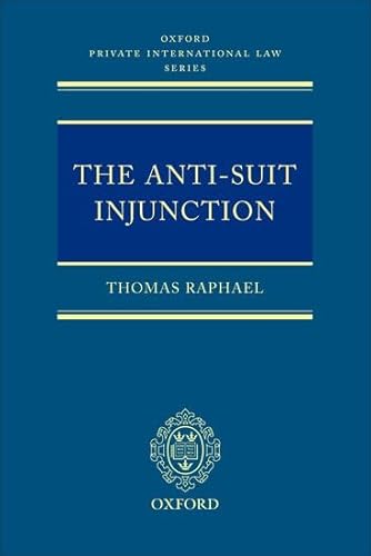 The Anti-Suit Injunction (Oxford Private International Law Series)