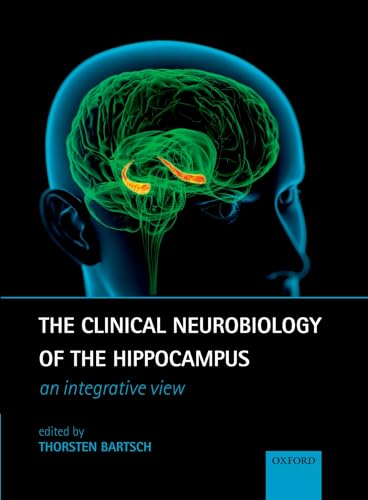 The Clinical Neurobiology of the Hippocampus: An integrative view