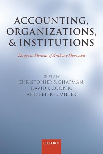 Accounting, Organizations, and Institutions: Essays in Honour of Anthony Hopwood