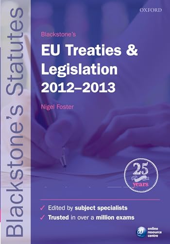 Blackstone's EU Treaties & Legislation 2012-2013 (Blackstone's Statute Series)