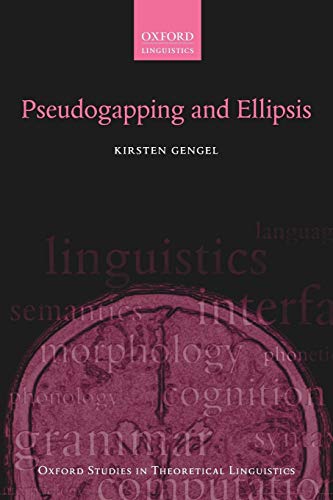 Pseudogapping and Ellipsis (Oxford Studies in Theoretical Linguistics)
