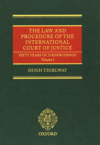 The Law and Procedure of the International Court of Justice: Fifty Years of Jurisprudence