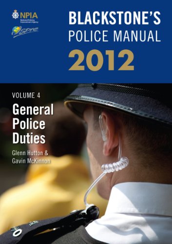 Blackstone's Police Manual Volume 4: General Police Duties 2012: v. 4 (Blackstone's Police Manuals)