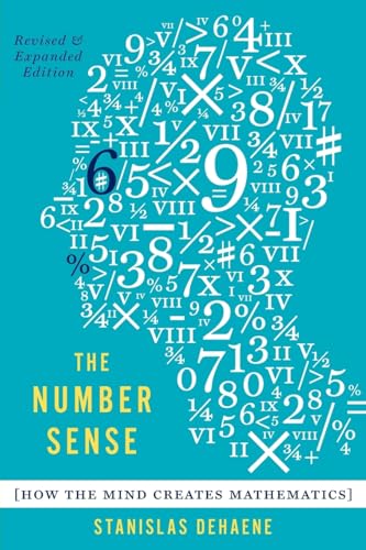 The Number Sense: How the Mind Creates Mathematics, Revised and Updated Edition
