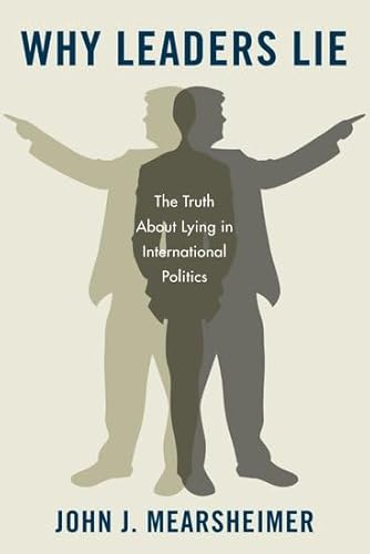 Why Leaders Lie: The Truth About Lying in International Politics