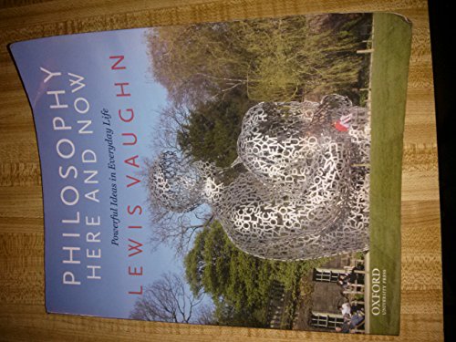Philosophy Here and Now: Powerful Ideas in Everyday Life