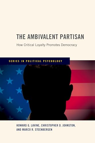 The Ambivalent Partisan: How Critical Loyalty Promotes Democracy