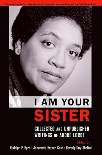 I Am Your Sister: Collected and Unpublished Writings of Audre Lorde (Transgressing Boundaries: Studies in Black Politics and Black Communities)