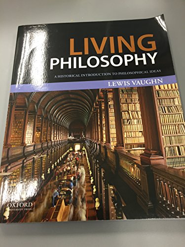 Living Philosophy: A Historical Introduction to Philosophical Ideas