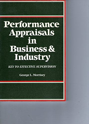 Performance Appraisals in Business and Industry: Key to Effective Supervision