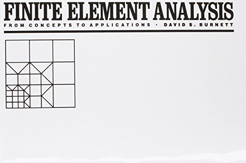 Finite Element Analysis: From Concepts to Applications