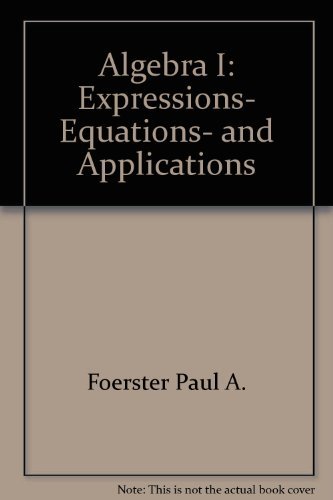 Algebra I: Expressions- Equations- and Applications