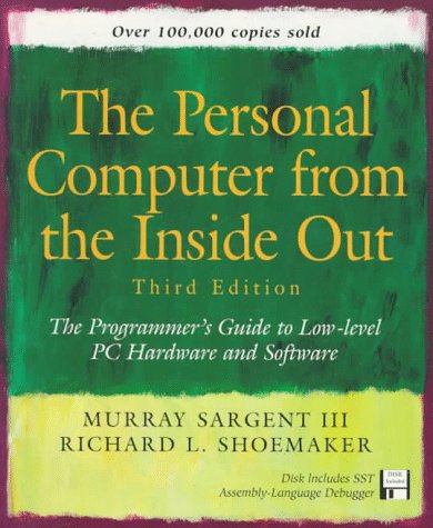 The Personal Computer from the Inside Out: The Programmer's Guide to Low-Level PC Hardware and Software/Book and Disk