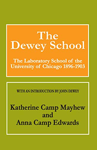 The Dewey School: The Laboratory School of the University of Chicago 1896-1903
