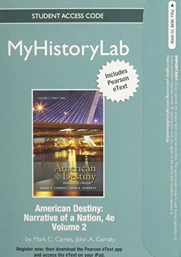 American Destiny Narrative of a Nation: Myhistorylab With Pearson Etext Student Access Code Card